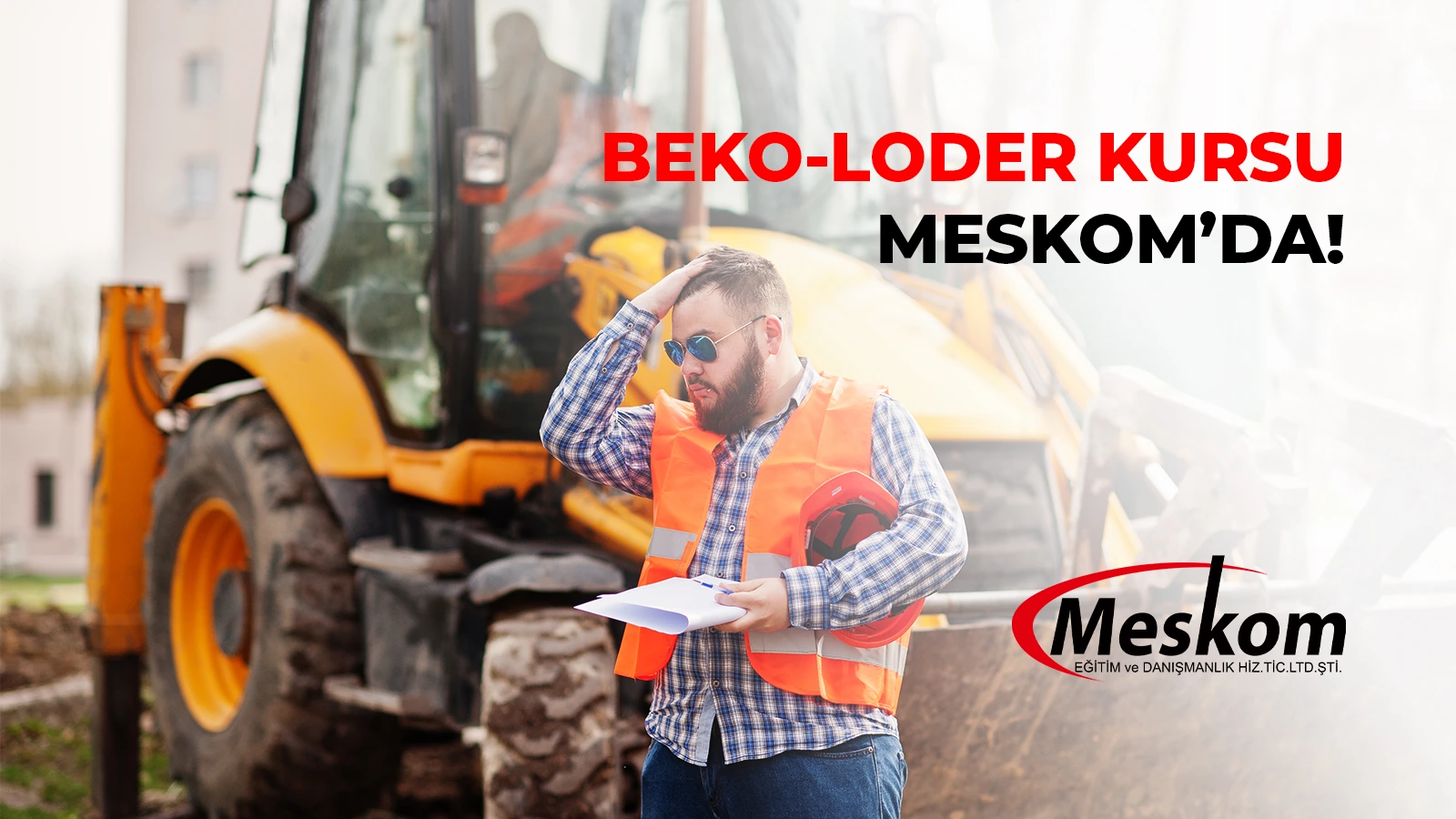 Beko loder operatörlük kursu Meskom’da
