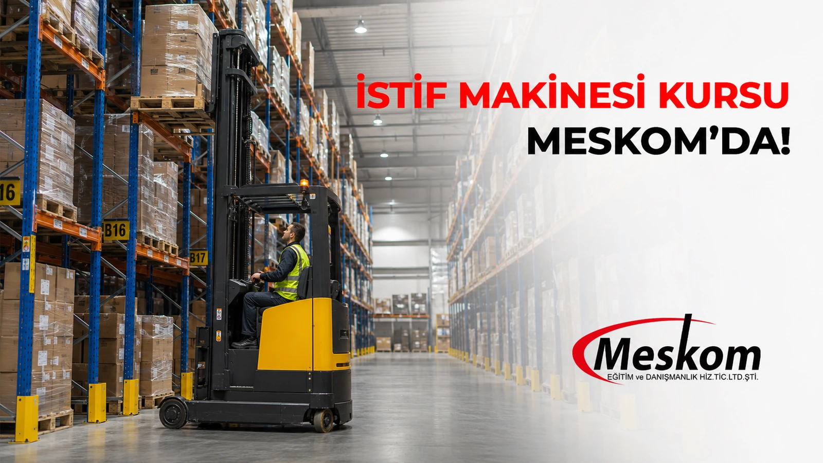 İstif makinesi operatörlük kursu Meskom’da